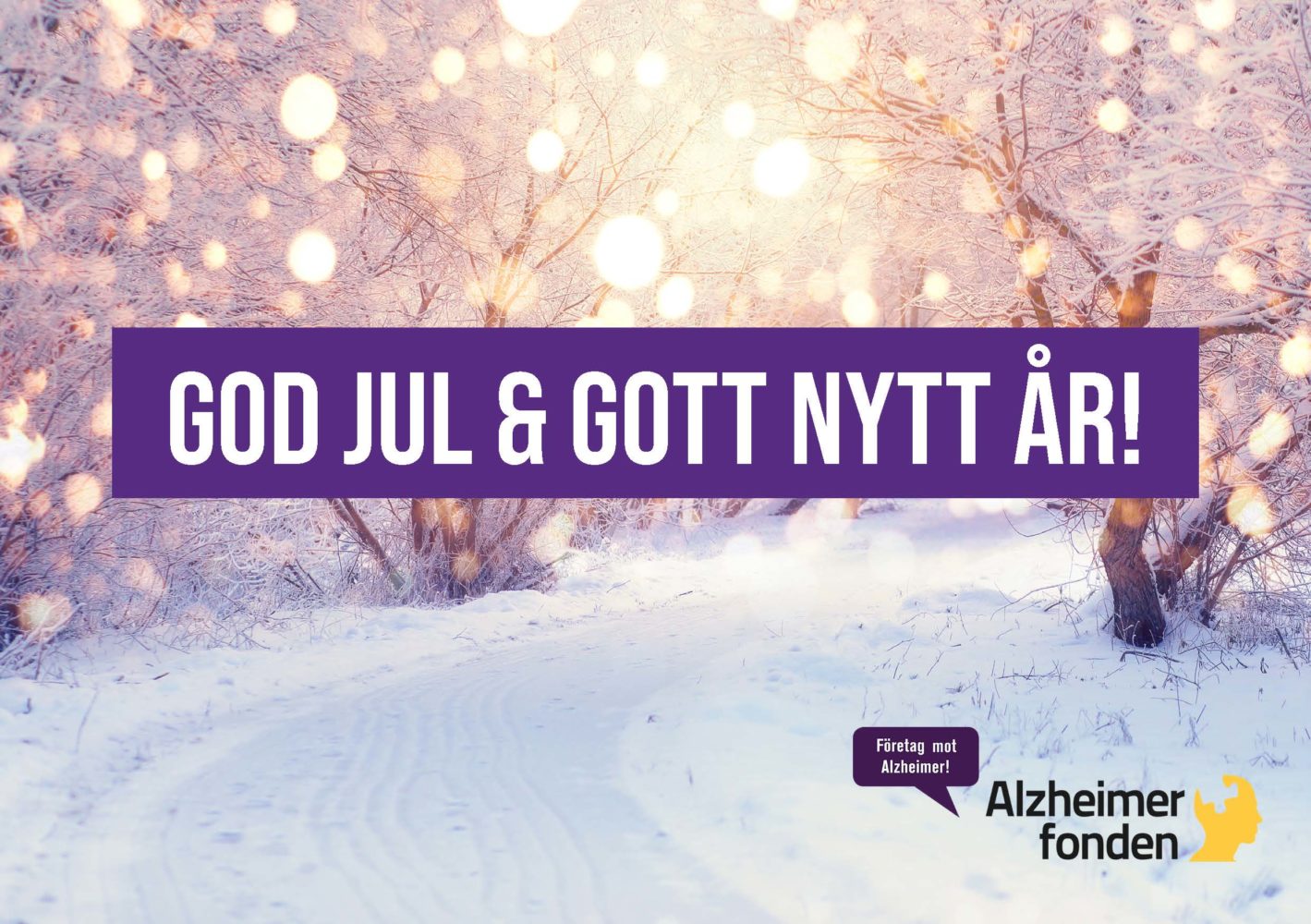 Ett julkort med en stämningsfull julbild på en snöig väg med texten god jul och gott nytt år och logotypen Alzheimerfonden som har slogan "Företagare mot AlzheimEr. 